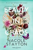 Beauty in chaos. Ediz. italiana