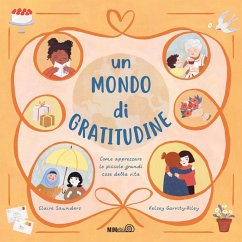 Un mondo di gratitudine. Come apprezzare le piccole grandi cose della vita - Saunders, Claire