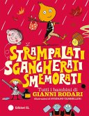 Strampalati, sgangherati, smemorati. Tutti i bambini di Gianni Rodari Strampalati, sgangherati, smemorati. Tutti i bambini di Gianni Rodari