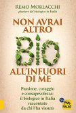 Non avrai altro bio all'infuori di me. Passione, coraggio e consapevolezza: il biologico in Italia raccontato da chi l'ha vissuto Non avrai altro bio all'infuori di me. Passione, coraggio e consapevolezza: il biologico in Italia raccontato da chi l'ha vissuto