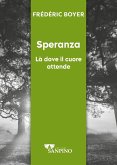 Speranza. Dove il cuore attende Speranza. Dove il cuore attende