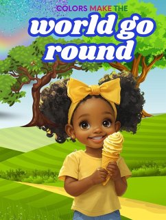 Colors Make The World Go Round - Riley, Lisa M