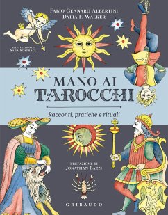 Mano ai tarocchi. Racconti, pratiche e rituali - Albertini, Fabio Gennaro; Walker, Dalia F.