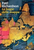 Le bugie delle mappe. Gli otto miti della geografia che capovolgono la storia Le bugie delle mappe. Gli otto miti della geografia che capovolgono la storia