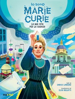 Io sono Marie Curie. La mia vita per la scienza Cover Io sono Marie Curie. La mia vita per la scienza