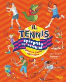 Il tennis spiegato ai bambini. Piccola guida illustrata