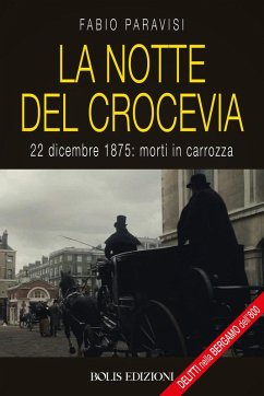 Cover La notte del crocevia. 22 dicembre 1875: morti in carrozza