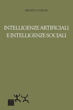 Intelligenze artificiali e intelligenze sociali - Curcio, Renato