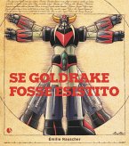 Se Goldrake fosse esistito Se Goldrake fosse esistito