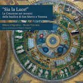 'Sia la luce!'. La creazione nei mosaici della basilica di San Marco a Venezia 'Sia la luce!'. La creazione nei mosaici della basilica di San Marco a Venezia