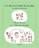 Un buco è per scavare