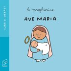 Ave Maria. Le preghierine Ave Maria. Le preghierine