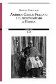 Andrea Carlo Ferrari e il neotomismo a Parma Andrea Carlo Ferrari e il neotomismo a Parma