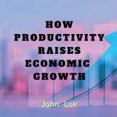How Productivity Raises Economic Growth