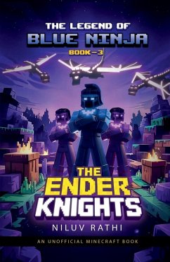 The Legend of Blue Ninja - The Ender Knights - Niluv Rathi The Legend of Blue Ninja - The Ender Knights - Niluv Rathi