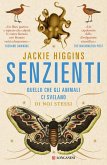 Senzienti. Quello che gli animali ci svelano di noi stessi Senzienti. Quello che gli animali ci svelano di noi stessi