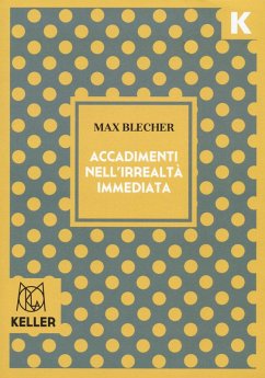 Accadimenti nell'irrealtà immediata - Blecher, Max