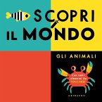 Scopri il mondo. Gli animali