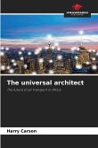 The universal architect The universal architect