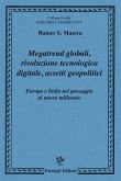 Megatrend globali, rivoluzione tecnologica digitale, assetti geopolitici. Europa e Italia nel passaggio al nuovo millennio