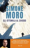 Gli ottomila al chiodo. Viaggio al cuore dell'Himalaya: dalle esplorazioni eroiche alle scalate moderne tra avventura e turismo Gli ottomila al chiodo. Viaggio al cuore dell'Himalaya: dalle esplorazioni eroiche alle scalate moderne tra avventura e turismo