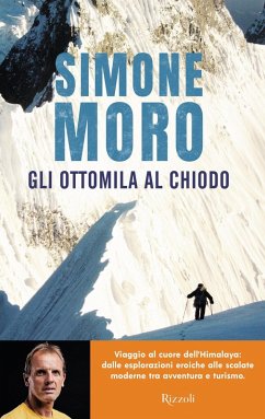 Cover Gli ottomila al chiodo. Viaggio al cuore dell'Himalaya: dalle esplorazioni eroiche alle scalate moderne tra avventura e turismo