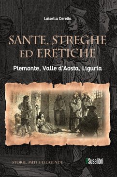Cover Sante, streghe ed eretiche. Piemonte, Valle d'Aosta, Liguria