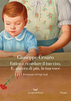 Fatico a ricordare il tuo viso. E, ancora di più, la tua voce - Cesaro, Giuseppe