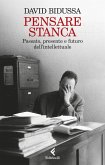 Pensare stanca. Passato, presente e futuro dell'intellettuale Pensare stanca. Passato, presente e futuro dell'intellettuale
