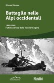 Battaglie nelle Alpi occidentali. (251) 1943-1945 l'ultima difesa della frontiera alpina Battaglie nelle Alpi occidentali. (251) 1943-1945 l'ultima difesa della frontiera alpina