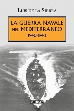 Cover La guerra navale nel Mediterraneo. 1940-1943