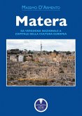 Matera. Da vergogna nazionale a capitale della cultura europea Matera. Da vergogna nazionale a capitale della cultura europea