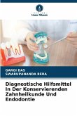 Diagnostische Hilfsmittel In Der Konservierenden Zahnheilkunde Und Endodontie Diagnostische Hilfsmittel In Der Konservierenden Zahnheilkunde Und Endodontie