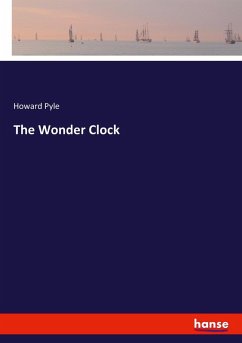 The Wonder Clock - Pyle, Howard The Wonder Clock - Pyle, Howard