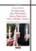 Lo svelarsi dell'economia della salvezza nella storia umana. Il desiderio del ritorno all'unica Chiesa Lo svelarsi dell'economia della salvezza nella storia umana. Il desiderio del ritorno all'unica Chiesa