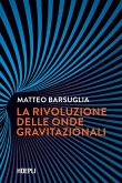 La rivoluzione delle onde gravitazionali