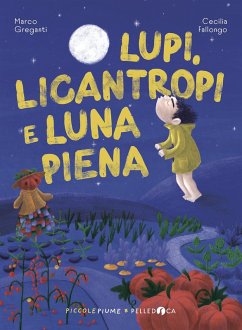 Lupi, licantropi e luna piena - Greganti, Marco Lupi, licantropi e luna piena - Greganti, Marco