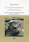 Le pietre magiche di Firenzuola. Sculture e decori con significati simbolici sulle case del territorio