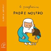 Padre nostro. Le preghierine Padre nostro. Le preghierine