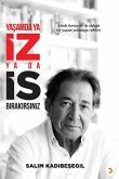 Yasamda ya IZ ya da IS Birakirsiniz