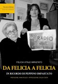 Da Felicia a Felicia. In ricordo di Peppino Impastato Da Felicia a Felicia. In ricordo di Peppino Impastato