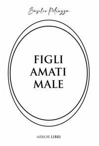 Figli amati male - Petruzza, Basilio