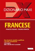 Dizionario maxi. Francese. Francese-italiano, italiano-francese Dizionario maxi. Francese. Francese-italiano, italiano-francese