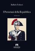 I Pretoriani della Repubblica I Pretoriani della Repubblica