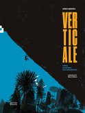 Verticale. Storia illustrata dell'arrampicata Verticale. Storia illustrata dell'arrampicata