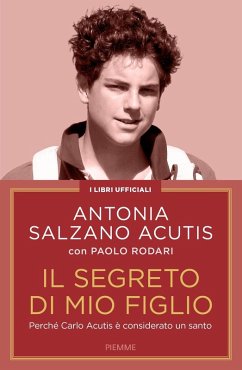 Cover Il segreto di mio figlio. Perché Carlo Acutis è considerato un santo