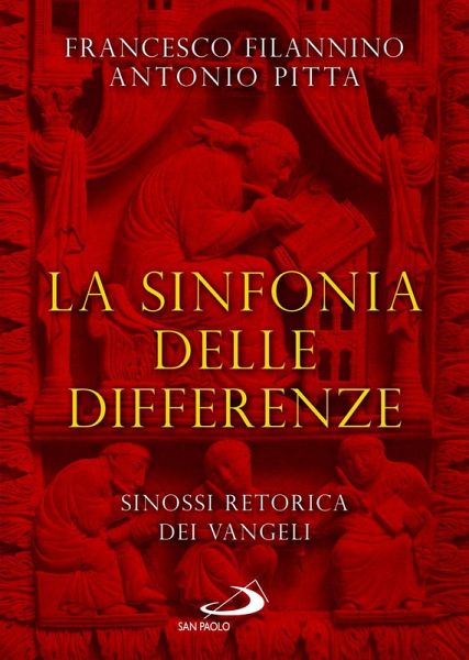 La sinfonia delle differenze. Sinossi retorica dei Vangeli La sinfonia delle differenze. Sinossi retorica dei Vangeli