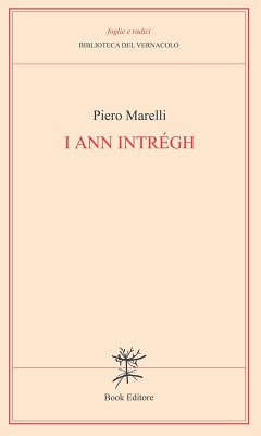 I ann intrégh (Gli anni interi) - Marelli, Piero