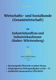 Wirtschafts- und Sozialkunde (Gesamtwirtschaft) für Industriekauffrau und Industriekaufmann (Baden-Württemberg) Wirtschafts- und Sozialkunde (Gesamtwirtschaft) für Industriekauffrau und Industriekaufmann (Baden-Württemberg)