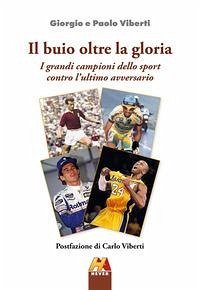 Cover Il buio oltre la gloria. I grandi campioni dello sport contro l'ultimo avversario